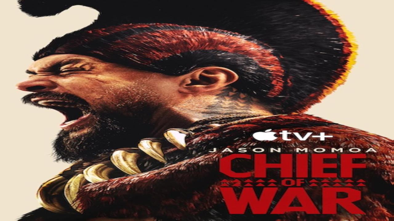مسلسل Chief of War الحلقة 11 الحادية عشر مترجمة